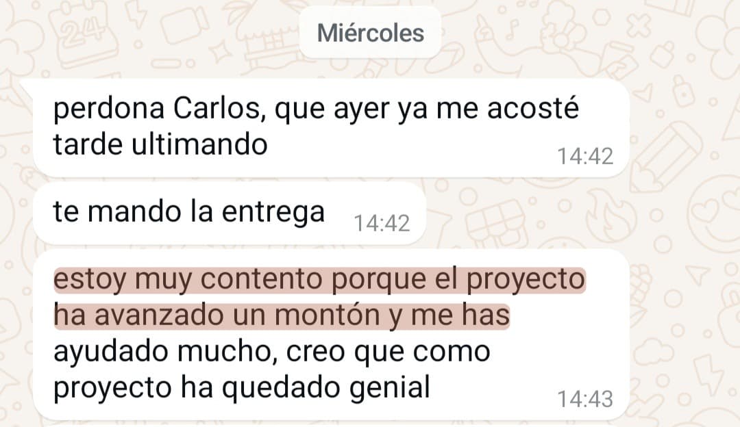 «Estoy muy contento porque el proyecto ha avanzado un montón y me has ayudado mucho»