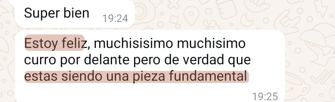 «Estoy feliz… estás siendo una pieza fundamental»