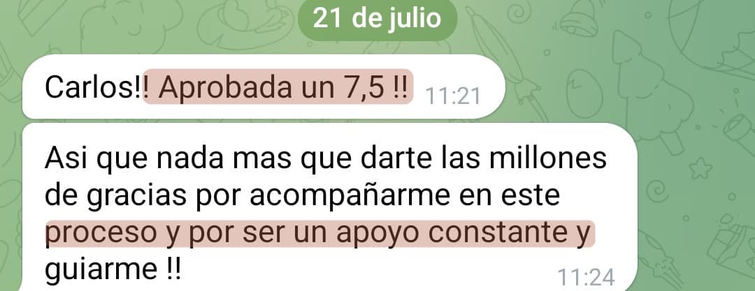 «Aprobada un 7,5!! …por acompañarme en este proceso y ser un apoyo constante»