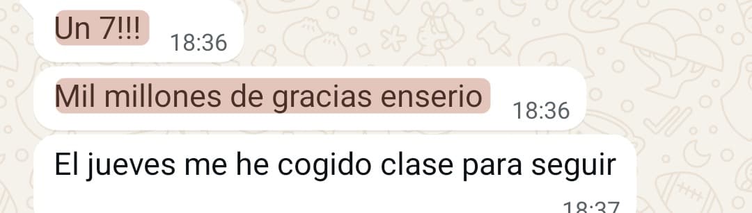 «Un 7!!! Mil millones de gracias enserio»