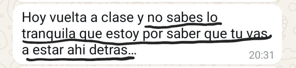 «No sabes lo tranquila que estoy por saber que vas a estar ahí detrás»