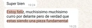 «Estoy feliz… estás siendo una pieza fundamental»